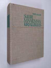 Suuri maailmankirjallisuus : länsimaisen kirjallisuuden vaiheet Homeroksesta Seferisiin