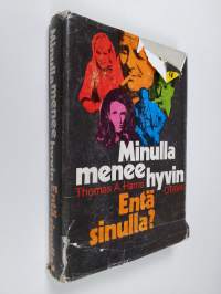 Minulla menee hyvin. Entä sinulla?