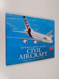 Civil aircraft : the world&#039;s greatest aircraft