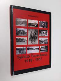 Tykistö Tuusulassa 1918-1957 (signeerattu, tekijän omiste)