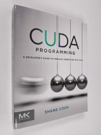 CUDA Programming: A Developer&#039;s Guide to Parallel Computing with GPUs (ERINOMAINEN)