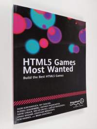 HTML5 Games Most Wanted - Build the Best HTML5 Games (ERINOMAINEN)