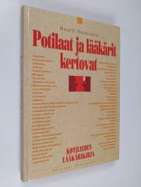 Potilaat ja lääkärit kertovat : haastatteluja Kotiliedessä 1986-1992