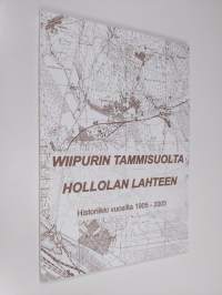 Wiipurin Tammisuolta Hollolan Lahteen : 100 toiminnan vuotta : Tammisuon työväenyhdistys ry., Salpausselän Sos.dem. yhdistys ry., historiikki vuosilta 1905-2005