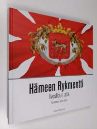 Hämeen Rykmentti : Ilveslipun alla (signeerattu)