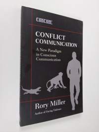 Conflict communication : a new paradigm in conscious communication