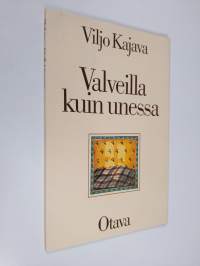 Valveilla kuin unessa : runoja