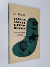 Taruja, satuja, kertomuksia = Basni, skazki, rasskazy ; Kaukaasian vanki = Kavkazkij plennik