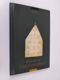 Kirkon tuntomerkit : Jumalan sanan ja kirkon opin mukaan : kaikille kristityille, kirkon luottamushenkilöille, kertaukseksi papeille, muille kirkkoa palveleville ...