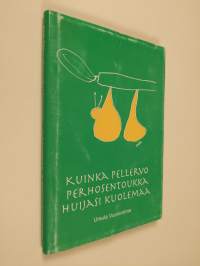 Kuinka Pellervo perhosentoukka huijasi kuolemaa ; Hur fjärilslarven Fjalar lurade döden (signeerattu, tekijän omiste)