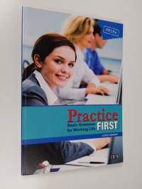 Practice first : basic grammar for working life