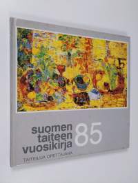 Suomen taiteen vuosikirja 85 - Taiteilija opettajana
