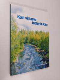 Kuin virtaava tunturin puro : evankelista Ritva Tiilikaisen muisteloita Lapin vuosilta alkaen vuodesta 1985