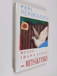 Hullu, ihana lintu - metsäkyyhky