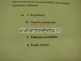 Kodin neuvokit III ompelutyöt, lastenhoito ja terveys; 4 Kapiokirstu, 20 Ompelen pukuni itse, Odotuskuukaudet, 6 Pallerosta koluikään, 8 Kodin terveys -yhteissidos