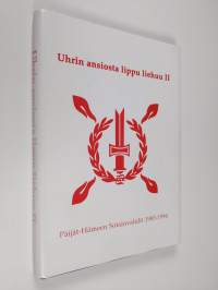 Uhrin ansiosta lippu liehuu 2 : Päijät-Hämeen sotainvalidit 1985-1994