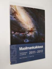 Maailmankaikkeus 2011-2012 : tähtitieteen vuosikirja