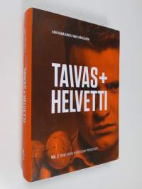 Taivas+helvetti Vol 2 : Ilman toista ei ole toisen menestystä