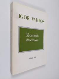 Docendo discimus