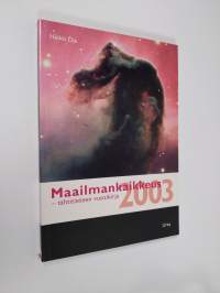 Maailmankaikkeus : tähtitieteen vuosikirja 2003 : 4. vuosikerta - Maailmankaikkeus 2003