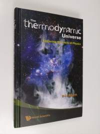The Thermodynamic Universe : Exploring the Limits of Physics