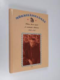 Mökkiläiselämää : Heikan Jussin kirjeitä ja merkintöjä Hollolasta 1903-1967