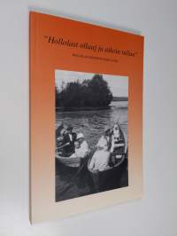 &quot;Hollolast ollaaj ja aikoin tullaa&quot; - Hollolan kotiseutukirja