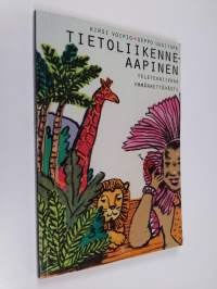 Tietoliikenneaapinen : tietoliikennetekniikkaa ymmärrettävästi