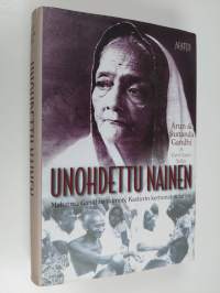 Unohdettu nainen : Mahatma Gandhin vaimon, Kasturin tuntematon tarina