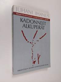 Kadonneet alkuperät : Edvard Westermarckin sosiopsykologinen ajattelu