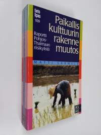 Paikalliskulttuurin rakennemuutos : raportti Pohjois-Thaimaan riisikylistä