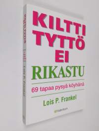 Kiltti tyttö ei rikastu : 69 tapaa pysyä köyhänä