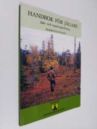 Handbok för jägare : jakt- och vapenlagstiftning