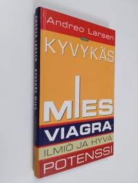 Kyvykäs mies : Viagra-ilmiö ja hyvä potenssi