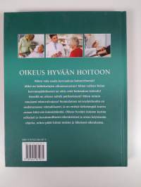 Oikeus hyvään hoitoon : tiedä oikeutesi ja pidä niistä kiinni