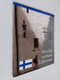 Kävelyjä vanhassa Tallinnassa