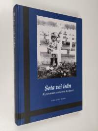 Sota vei isän - Kyrönmaan sotaorvot kertovat