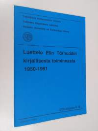 Luettelo Elin Törnuddin kirjallisesta toiminnasta 1950-1991 = Elin Törnudd : bibliography 1950-1991