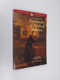 Wordsworth Dictionary of Medical Folklore