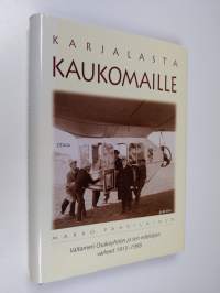 Karjalasta kaukomaille : Valtameri osakeyhtiön ja sen edeltäjien vaiheet 1913-1998