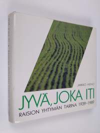 Jyvä, joka iti : Raision Yhtymän tarina 1939-1989