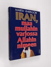 Iran, maa mullahin varjossa Allahin nimeen