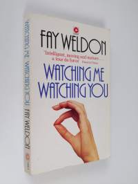 Watching me, watching you : a collection of short stories