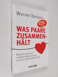 Was Paare zusammenhält: Warum man sich riechen können muss und Sex überschätzt wird (ERINOMAINEN)