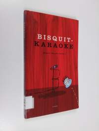 Bisquit-karaoke : kirjoituksia Bisquitista ja 60-vuotiaasta Seppo Ahdista