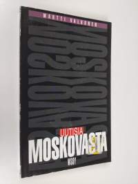 Uutisia Moskovasta