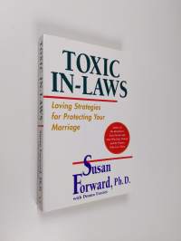 Toxic In-Laws: Loving Strategies for Protecting Your Marriage