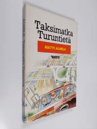 Taksimatka Turuntiellä (signeerattu, tekijän omiste)