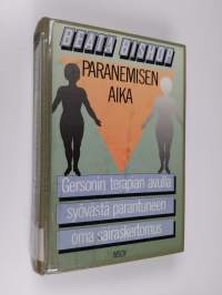 Paranemisen aika : voitto syövästä ja tulevaisuuden terapia