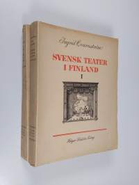 Svensk teater i Finland 1-2 : Rikssvensk teater ; Finlandssvensk teater (tekijän omiste)